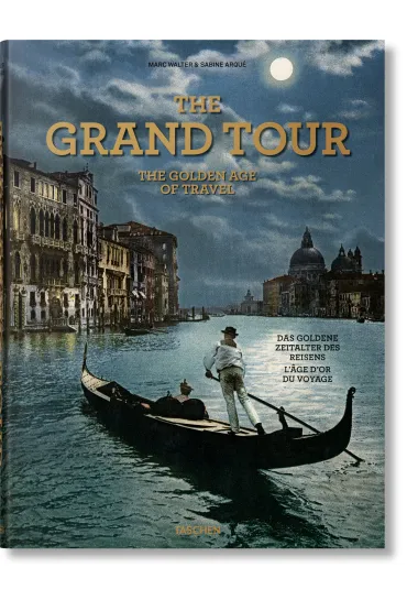 The Grand Tour. The Golden Age of Travel wer. angielska - Sabine Arqu�