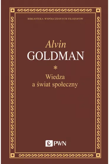 Wiedza a �wiat spo�eczny - Alvin Goldman