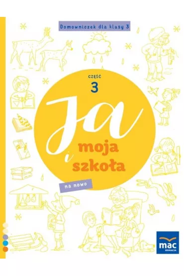 Ja i Moja Szko�a na nowo. Domowniczek dla klasy 3. Cz�� 3 - Jolanta Faliszewska