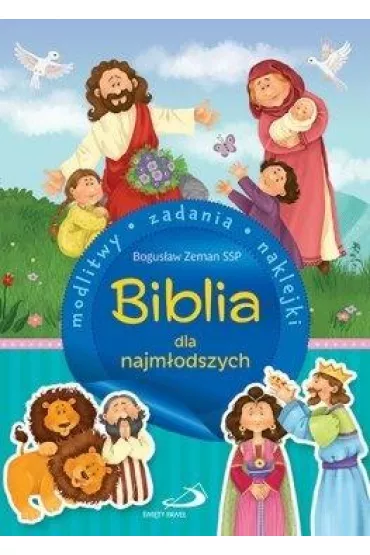 Biblia dla najm�odszych. Modlitwy, zadania, naklejki