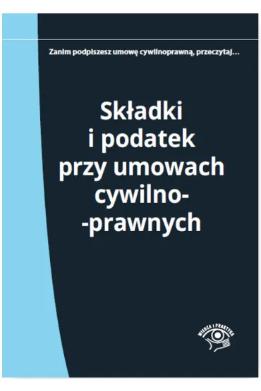 Sk�adki i podatek przy umowach cywilnoprawnych - El�bieta M�ynarska-We�pa