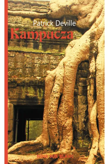 Kampucza - Patrick Deville
