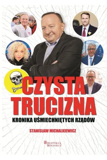 Czysta trucizna. Kronika u�miechni�tych rz�d�w - Marek Skalski, Stanis�aw Michalkiewicz