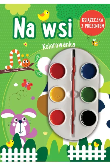 Na wsi. Kolorowanka (ksi��eczka z prezentem - farbki)