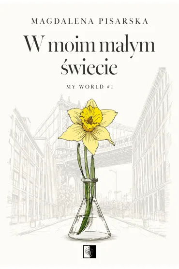 W moim ma�ym �wiecie. Seria My World. Tom 1 - Magdalena  Pisarska