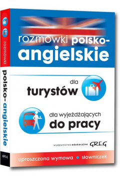 Rozmwki polsko-angielskie. Dla turystw. Dla wyjedajcych do pracy