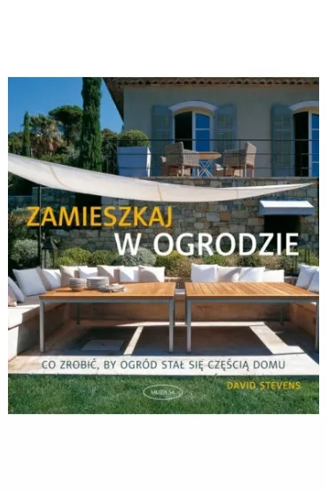 Zamieszkaj w ogrodzie * * - David Stevens