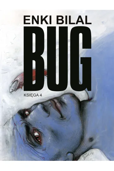 Bug. Ksi�ga 4 - Enki Bilal