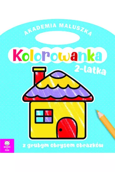 Domek. Akademia maluszka. Kolorowanka 2-latka