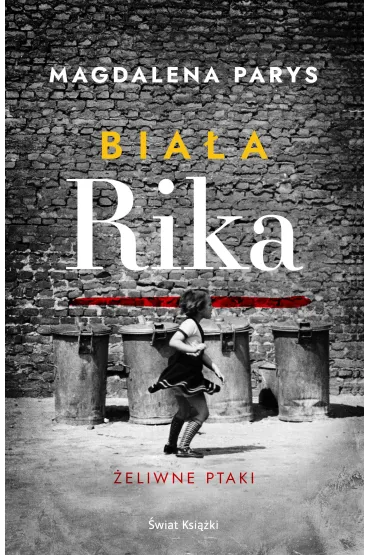 Bia�a Rika. �eliwne ptaki - Magdalena Parys