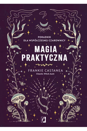 eBook Magia praktyczna. Poradnik dla wsp�czesnej czarownicy mobi epub - Frankie Castanea