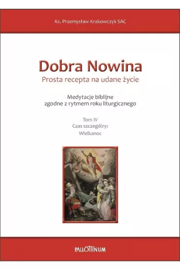 Dobra Nowina. Prosta recepta na udane �ycie T.4 - Przemys�aw  Krakowczyk Sac