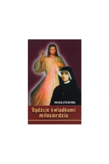 B�d�cie �wiadkami mi�osierdzia - J�zef Orchowski