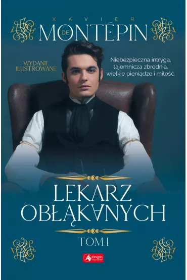 Lekarz ob��kanych Tom 1 - Xavier  De Mont�pin