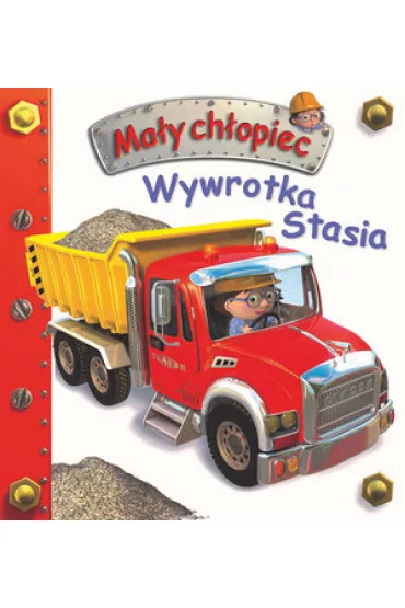 Ma�y ch�opiec. Wywrotka Stasia - Nathalie Belineau, Alexis Nesme