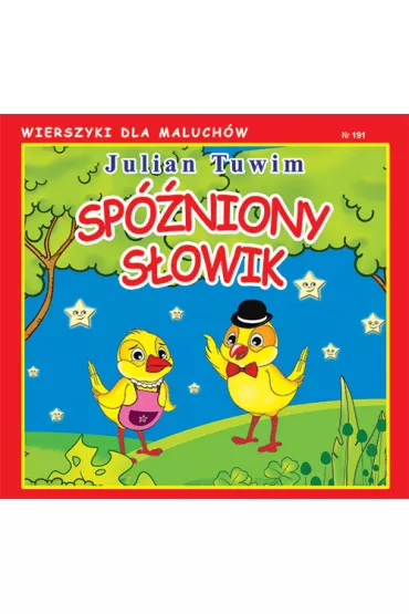 Wierszyki dla Maluch�w. Sp�niony s�owik - Julian Tuwim