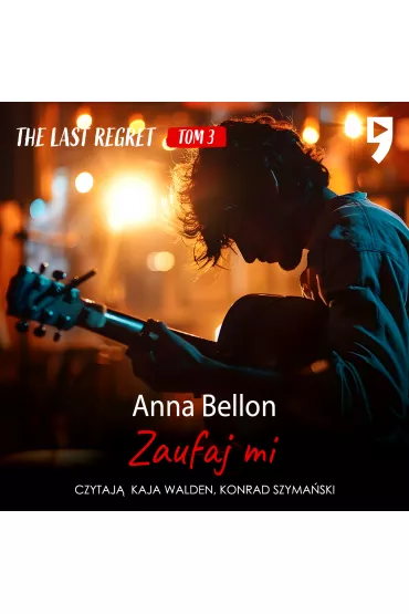Audiobook Zaufaj mi. The Last Regret. Tom 3 mp3 - Anna Bellon