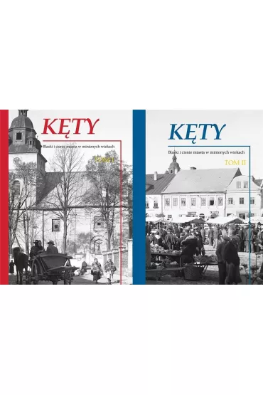 K�ty. Blaski i cienie miasta w minionych wiekach. Monografia historyczna. Tom 1-2