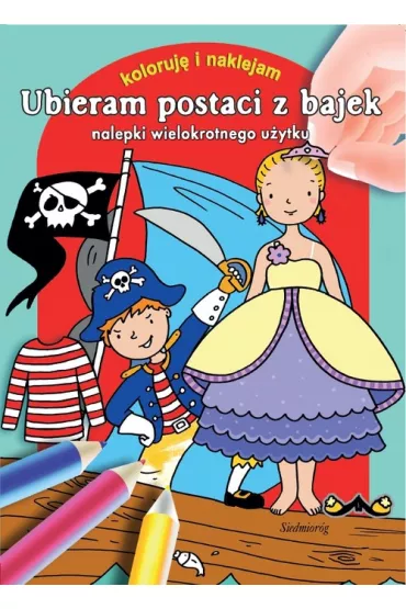 Naklejanki - Ubieram postaci z bajek SIEDMIOR�G - Katarzyna Ko�odziej