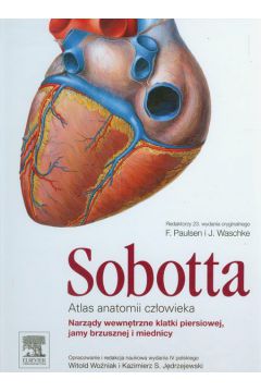 Narzdy wewntrzne klatki piersiowej, jamy brzusznej i miednicy. Atlas anatomii czowieka Sobotta. Tom 2