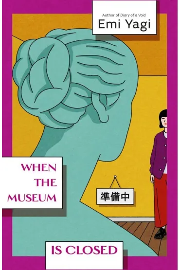 When the Museum is Closed - Emi Yagi