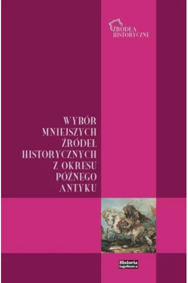 Wyb�r mniejszych �r�de� historycznych z okresu p�nego antyku - Bartosz J Ko�oczek