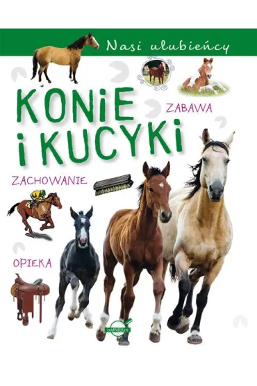 Konie i kucyki. Nasi ulubie�cy