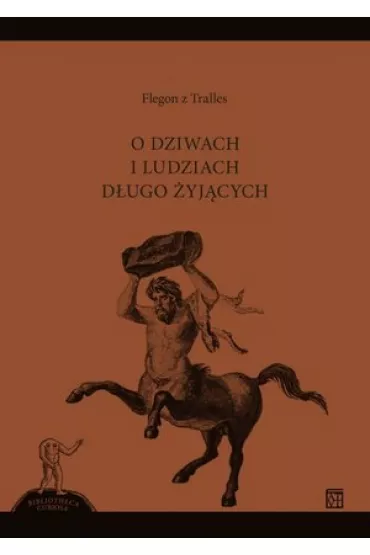 O dziwach i ludziach d�ugo �yj�cych - Z Flegon Tralles