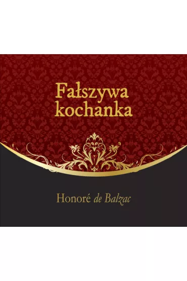 Audiobook Fa�szywa kochanka CD - Honore de Balzac (Honoriusz Balzak)