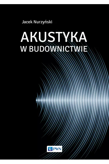 Akustyka w budownictwie - Jacek  Nurzy�ski