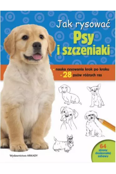 Jak rysowa�. Psy i szczeniaki