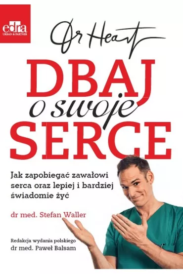 Dr Heart. Dbaj o swoje serce - S Waller