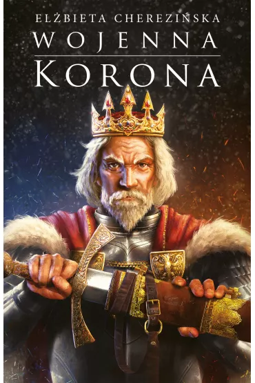 eBook Wojenna korona. Odrodzone Krlestwo. Tom 4 mobi epub - Elbieta Chereziska