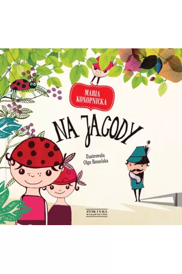 Na Jagody Konopnicka Maria - Maria Konopnicka