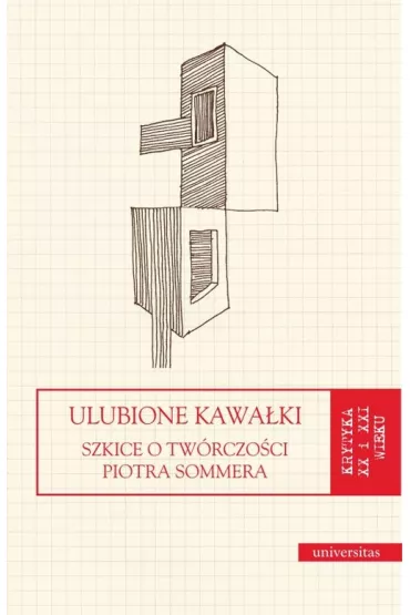 Ulubione kawa�ki. Szkice o tw�rczo�ci Piotra Sommera - Kamil Nolbert