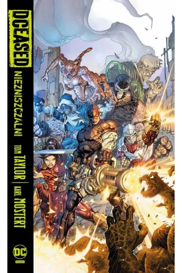 Uniwersum DC DCEased. Niezniszczalni - Tom Taylor, Karl  Mostert