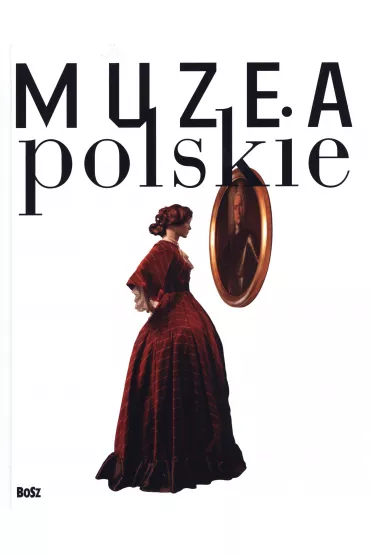 Muzea polskie - Andrzej Rottermund, Dorota Folga-Januszewska