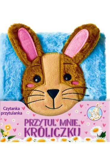 Przytul mnie Kr�liczku. Czytanka przytulanka - Joyce Melanie