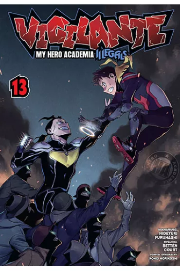 Vigilante. My Hero Academia. Illegals. Tom 13 - Kohei Horikoshi, Hideyuki Furuhashi, Betten Court