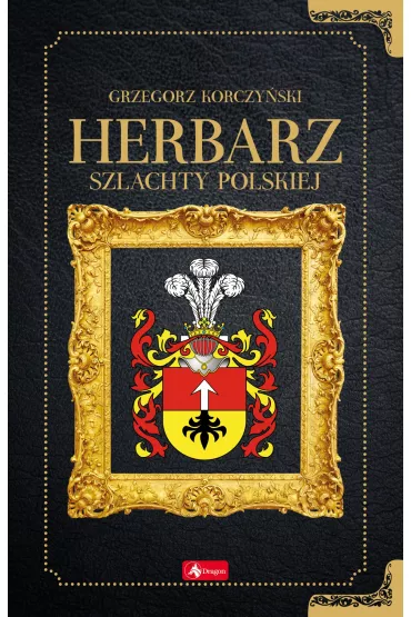 Herbarz szlachty polskiej - Grzegorz Korczy�ski