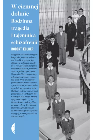 W ciemnej dolinie. Rodzinna tragedia i tajemnica schizofrenii - Robert Kolker