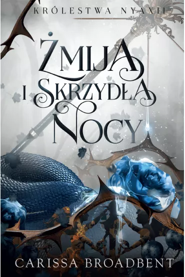 mija i skrzyda nocy. Krlestwo Nyaxii. Tom 1 - Carissa Broadbent