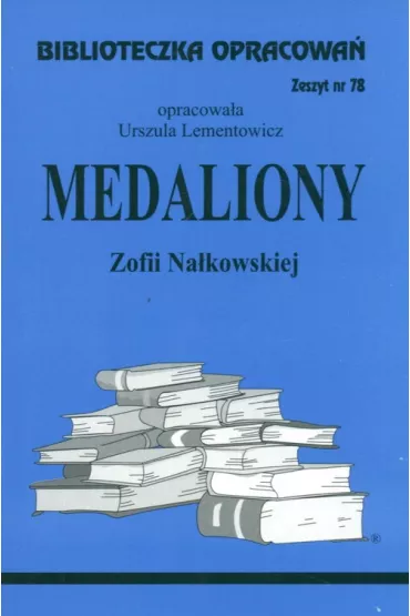 Medaliony. Biblioteczka opracowa�. Zeszyt nr 78 - Urszula Lementowicz