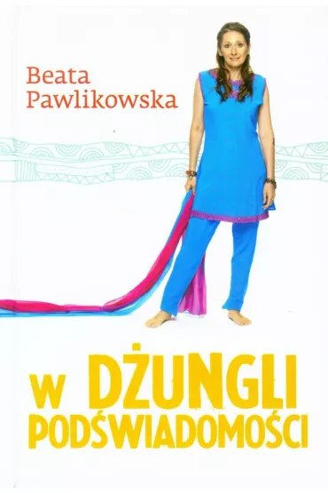 W d�ungli pod�wiadomo�ci (OT) * * - Beata Pawlikowska