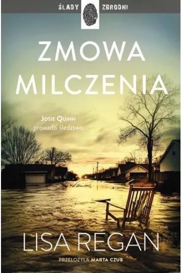 Zmowa milczenia. Josie Quinn. Tom 9 - Lisa Regan