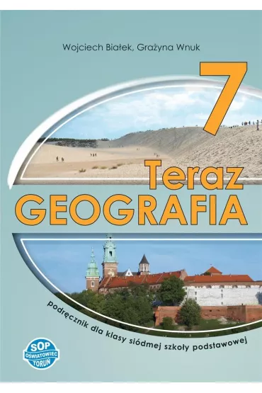 Teraz geografia. Klasa 7. Podr�cznik. Szko�a podstawowa - Gra�yna Wnuk, Wojciech Bia�ek