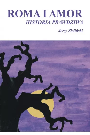 Roma i Amor historia prawdziwa - Jerzy Zieli�ski
