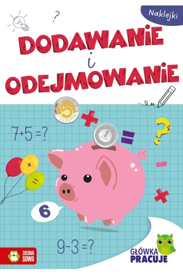 G��wka pracuje. Dodawanie i odejmowanie
