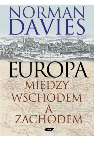 Europa - mi�dzy Wschodem a Zachodem - Norman Davies