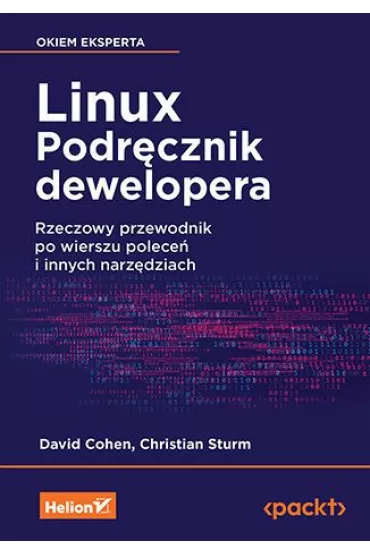 Linux. Podr�cznik dewelopera. Rzeczowy przewodnik po wierszu polece� i innych narz�dziach - David Cohen, Christian Sturm
